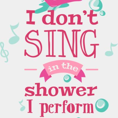 I Don't Sing In The Shower, I Perform Thumbnail